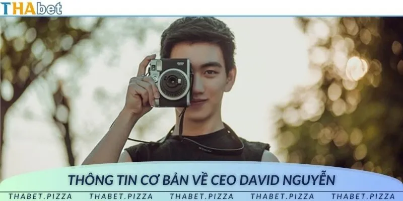 Cập nhật thông tin tiểu sử của CEO David Nguyễn